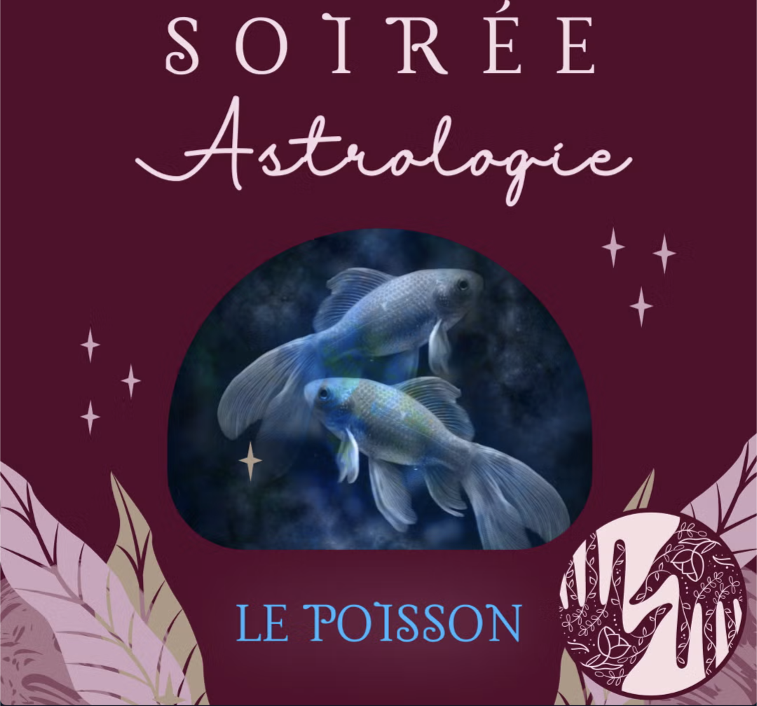 Soirée Astrologie: Exploration du zodiaque, le poisson