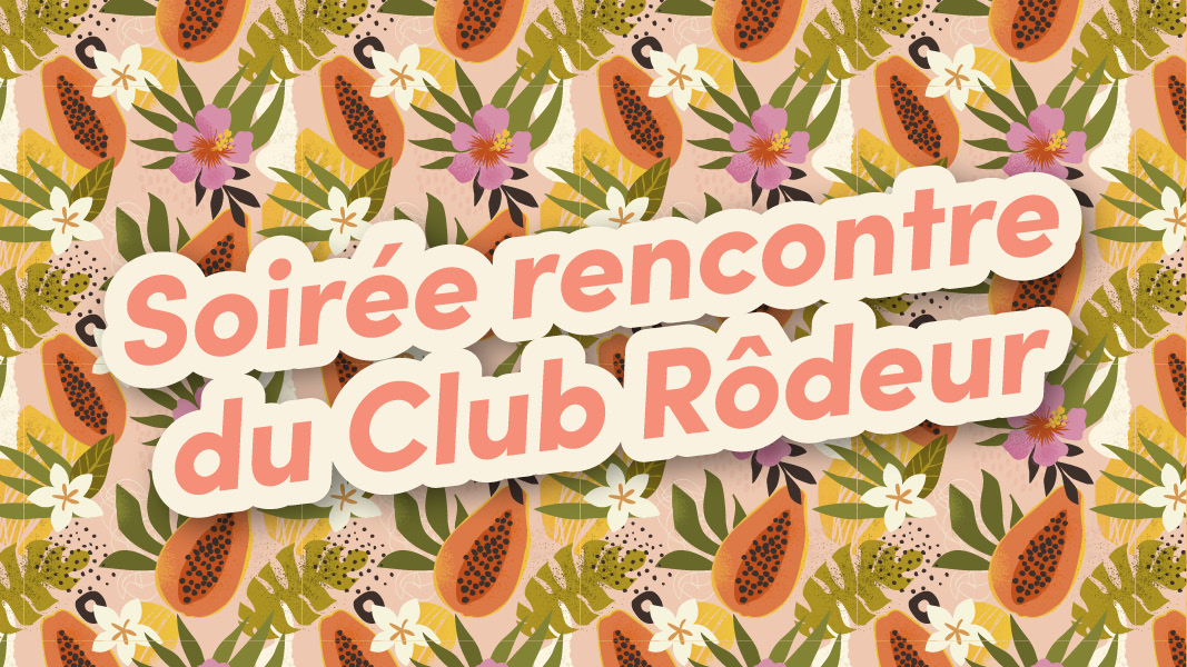 Soirée rencontre du Club Rôdeur