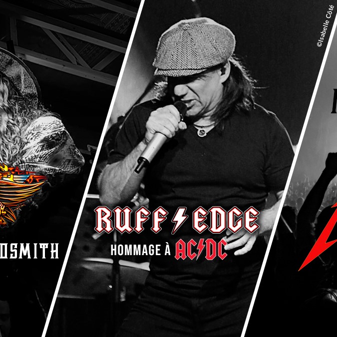 Triple hommage : Aerosmith (Aerosmith Inc) – Metallica (Metal Messiahs) – AC/DC (Ruff Edge)